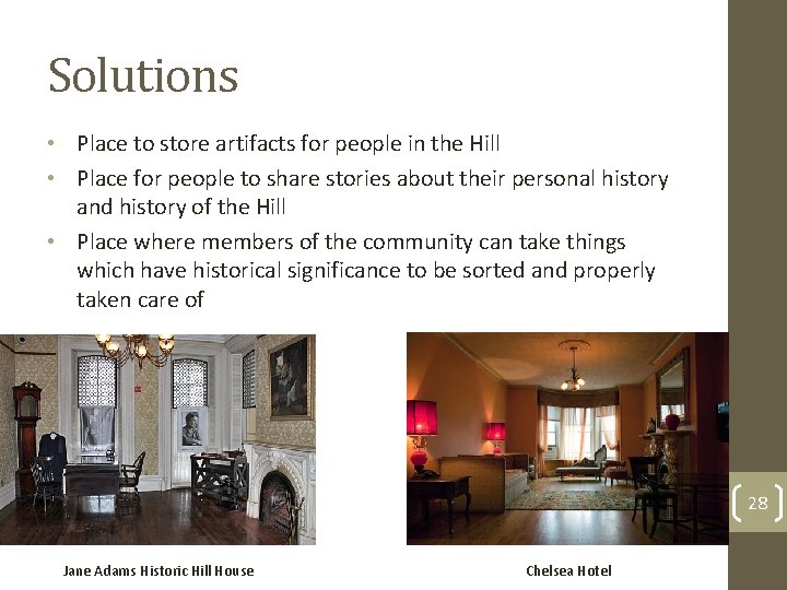 Solutions • Place to store artifacts for people in the Hill • Place for