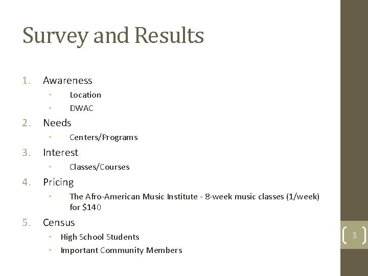 Survey and Results 1. Awareness • • 2. Needs • 3. Classes/Courses Pricing •