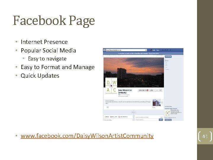 Facebook Page • Internet Presence • Popular Social Media • Easy to navigate •