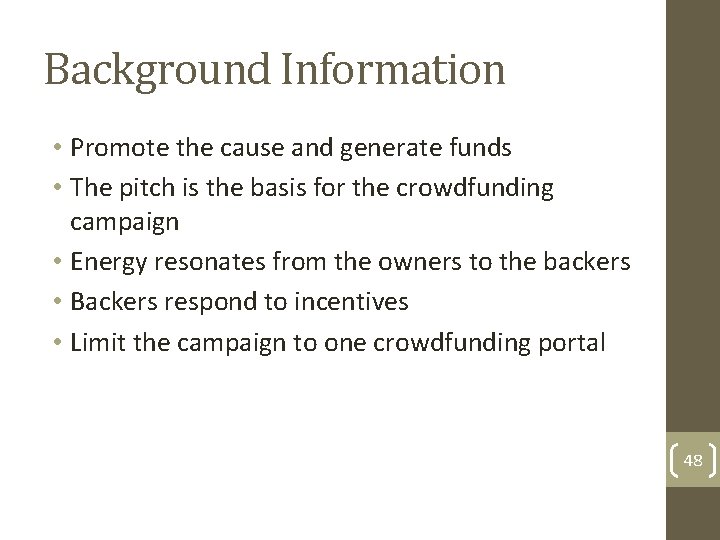 Background Information • Promote the cause and generate funds • The pitch is the