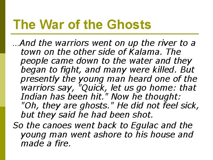 The War of the Ghosts …And the warriors went on up the river to