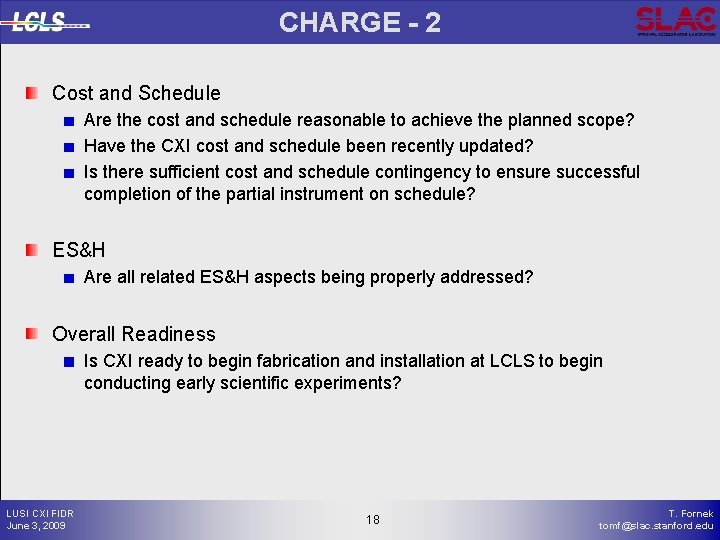 CHARGE - 2 Cost and Schedule Are the cost and schedule reasonable to achieve