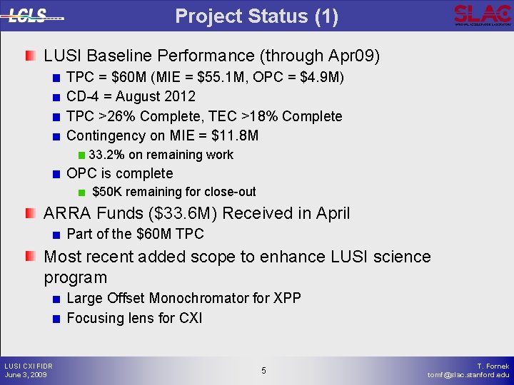 Project Status (1) LUSI Baseline Performance (through Apr 09) TPC = $60 M (MIE