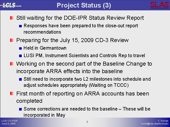 Project Status (3) Still waiting for the DOE-IPR Status Review Report Responses have been
