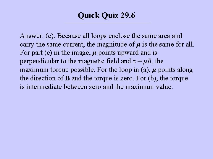 Quick Quiz 29. 6 Answer: (c). Because all loops enclose the same area and