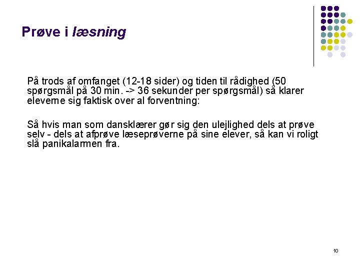 Prøve i læsning På trods af omfanget (12 -18 sider) og tiden til rådighed Prøve i læsning På trods af omfanget (12 -18 sider) og tiden til rådighed