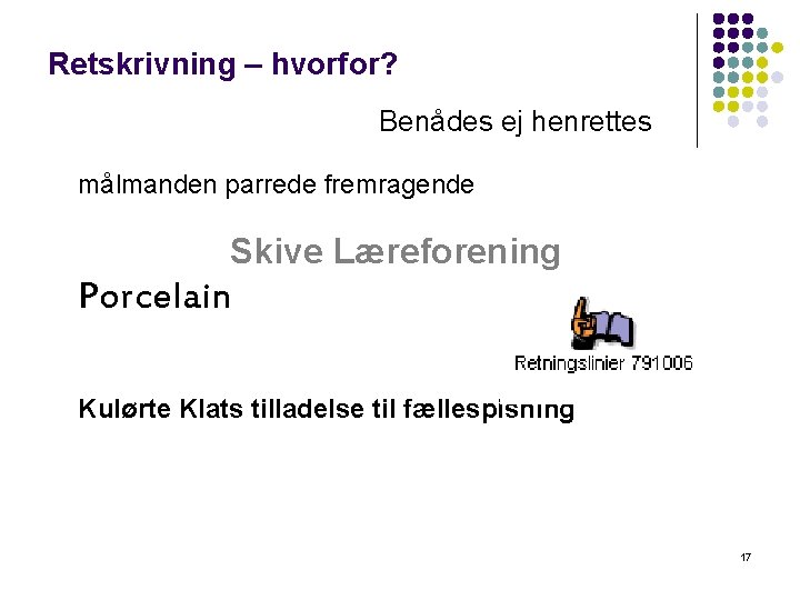 Retskrivning – hvorfor? Benådes ej henrettes målmanden parrede fremragende Skive Læreforening Porcelain Kulørte Klats Retskrivning – hvorfor? Benådes ej henrettes målmanden parrede fremragende Skive Læreforening Porcelain Kulørte Klats