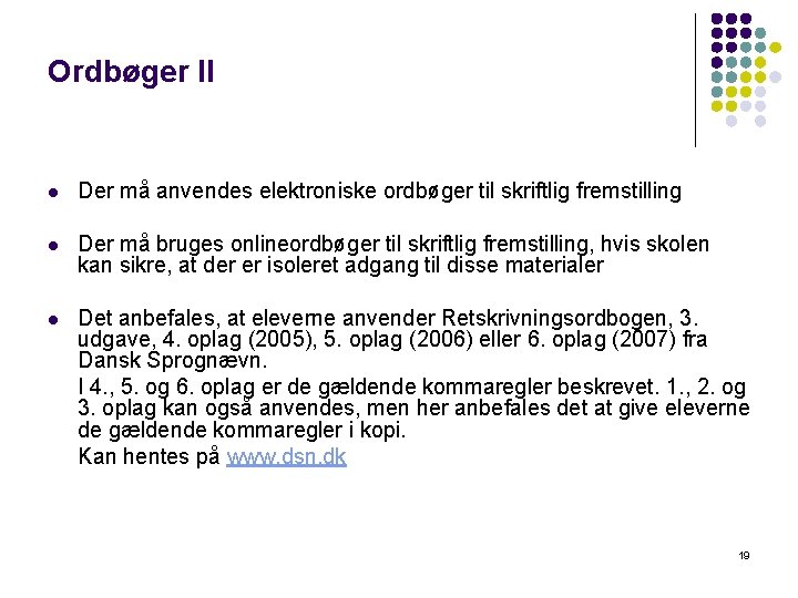 Ordbøger ll l Der må anvendes elektroniske ordbøger til skriftlig fremstilling l Der må Ordbøger ll l Der må anvendes elektroniske ordbøger til skriftlig fremstilling l Der må