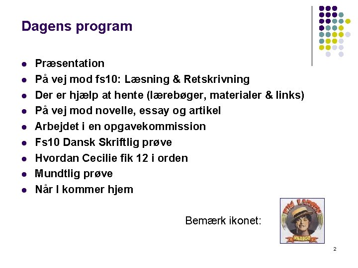 Dagens program l l l l l Præsentation På vej mod fs 10: Læsning Dagens program l l l l l Præsentation På vej mod fs 10: Læsning