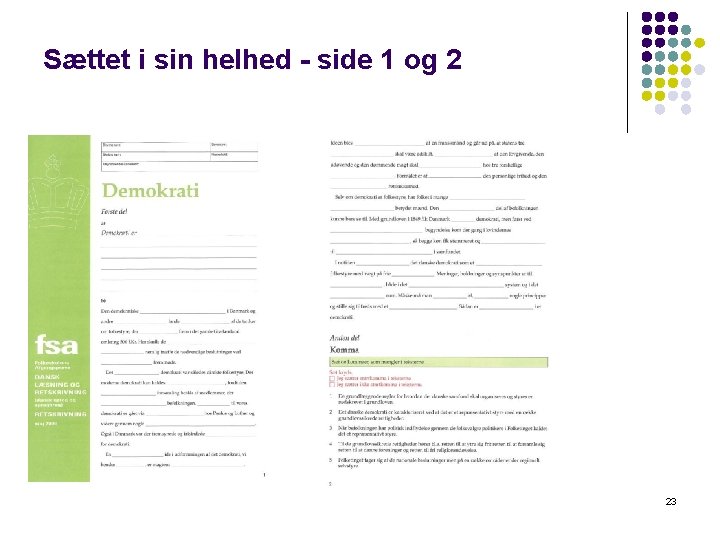 Sættet i sin helhed - side 1 og 2 23 Sættet i sin helhed - side 1 og 2 23