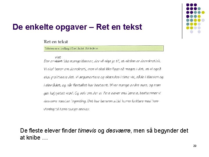 De enkelte opgaver – Ret en tekst De fleste elever finder timevis og desværre, De enkelte opgaver – Ret en tekst De fleste elever finder timevis og desværre,