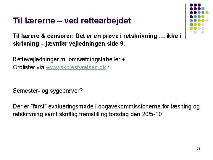 Til lærerne – ved rettearbejdet Til lærere & censorer: Det er en prøve i Til lærerne – ved rettearbejdet Til lærere & censorer: Det er en prøve i