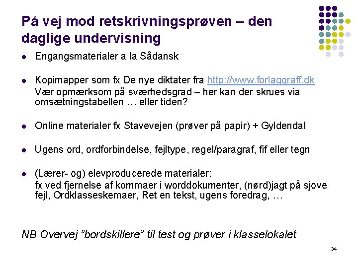 På vej mod retskrivningsprøven – den daglige undervisning l Engangsmaterialer a la Sådansk l På vej mod retskrivningsprøven – den daglige undervisning l Engangsmaterialer a la Sådansk l