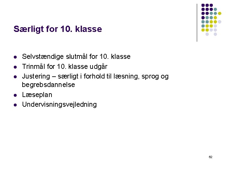 Særligt for 10. klasse l l l Selvstændige slutmål for 10. klasse Trinmål for Særligt for 10. klasse l l l Selvstændige slutmål for 10. klasse Trinmål for