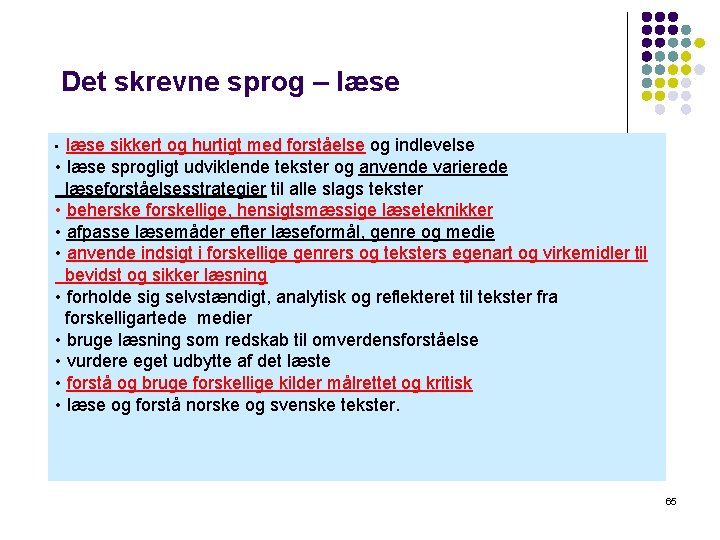 Det skrevne sprog – læse sikkert og hurtigt med forståelse og indlevelse • læse Det skrevne sprog – læse sikkert og hurtigt med forståelse og indlevelse • læse