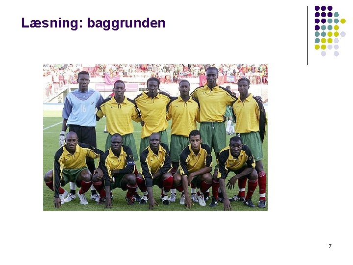 Læsning: baggrunden 7 Læsning: baggrunden 7