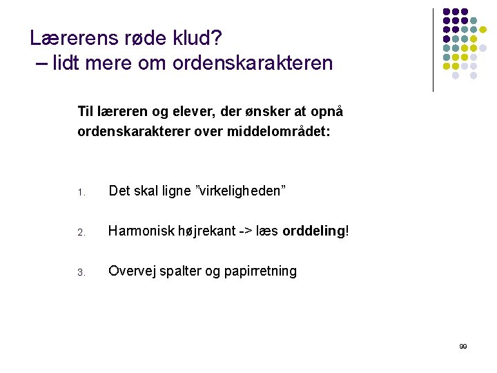 Lærerens røde klud? – lidt mere om ordenskarakteren Til læreren og elever, der ønsker Lærerens røde klud? – lidt mere om ordenskarakteren Til læreren og elever, der ønsker