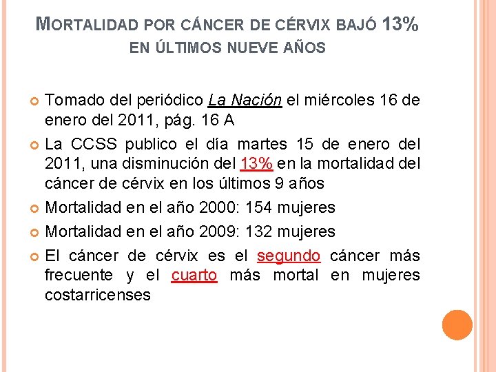 MORTALIDAD POR CÁNCER DE CÉRVIX BAJÓ 13% EN ÚLTIMOS NUEVE AÑOS Tomado del periódico