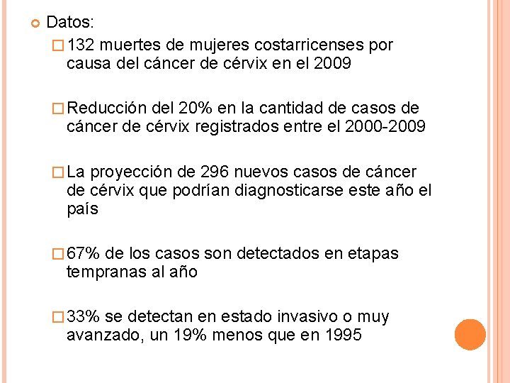  Datos: � 132 muertes de mujeres costarricenses por causa del cáncer de cérvix