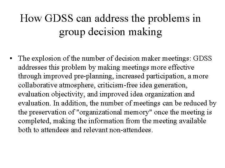 How GDSS can address the problems in group decision making • The explosion of