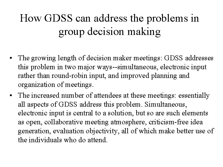 How GDSS can address the problems in group decision making • The growing length