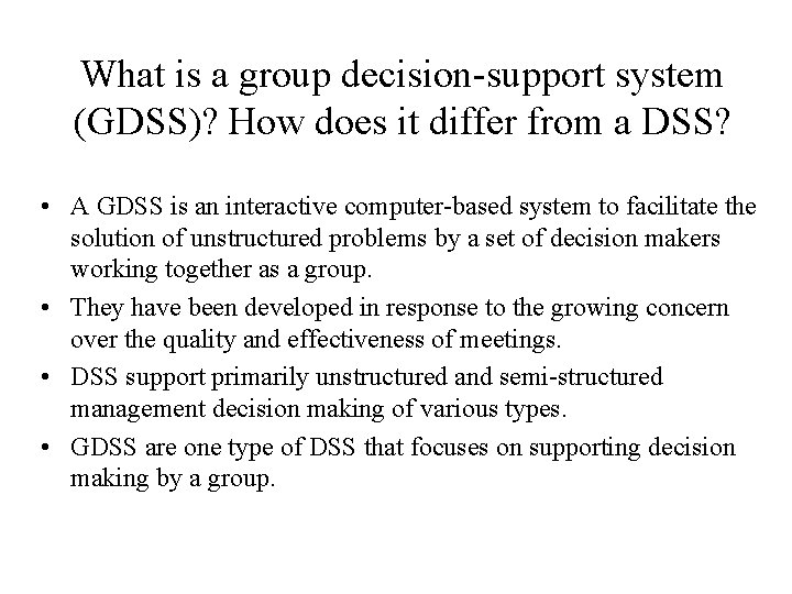 What is a group decision-support system (GDSS)? How does it differ from a DSS?