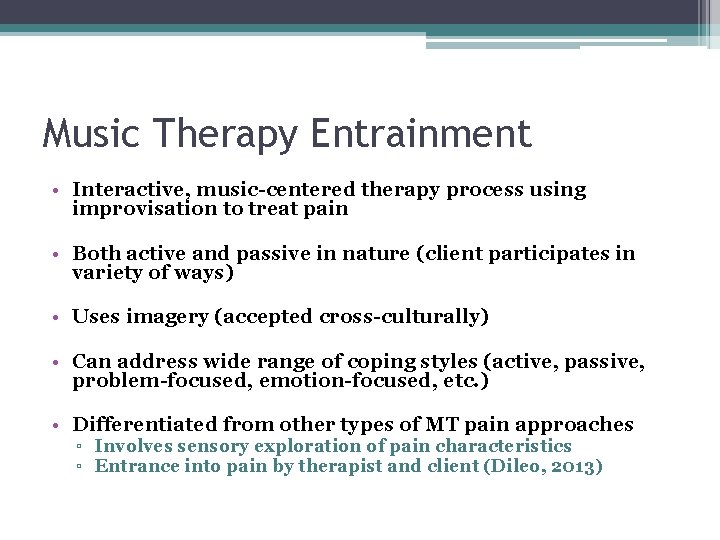 Music Therapy Entrainment • Interactive, music-centered therapy process using improvisation to treat pain •