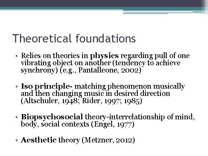 Theoretical foundations • Relies on theories in physics regarding pull of one vibrating object