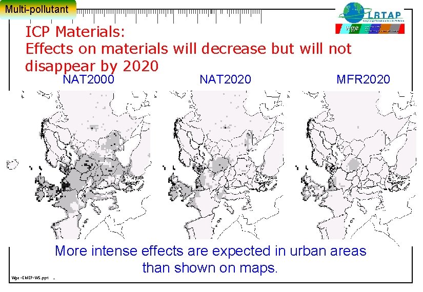 Multi-pollutant ICP Materials: Effects on materials will decrease but will not disappear by 2020