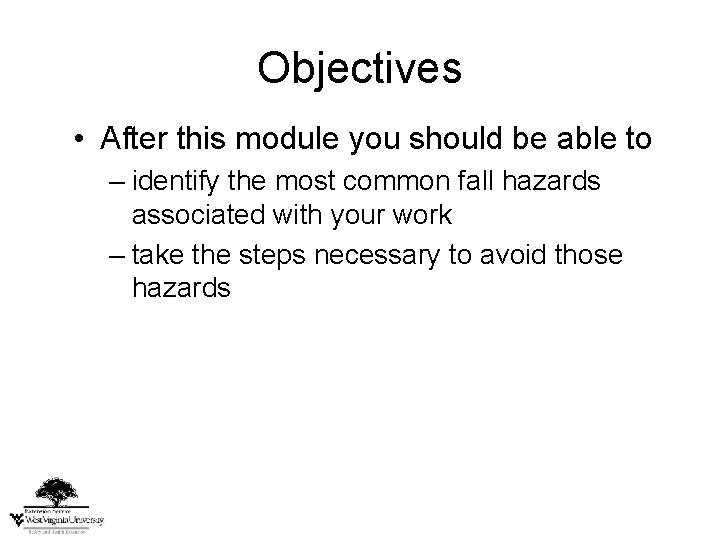 Objectives • After this module you should be able to – identify the most