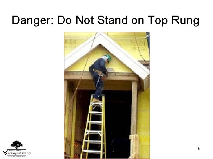 Danger: Do Not Stand on Top Rung 6 