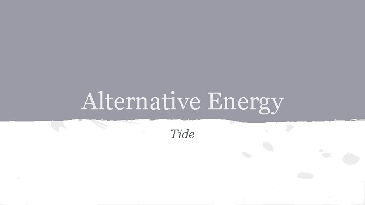 Alternative Energy Tide 