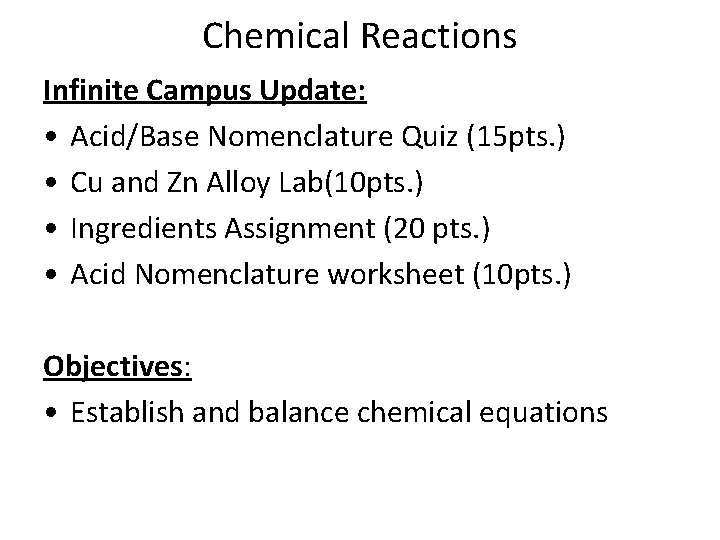 Chemical Reactions Infinite Campus Update: • Acid/Base Nomenclature Quiz (15 pts. ) • Cu