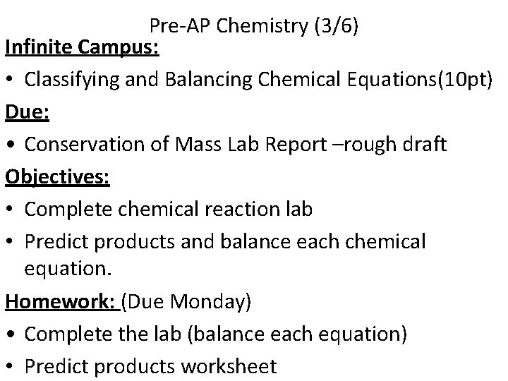 Pre-AP Chemistry (3/6) Infinite Campus: • Classifying and Balancing Chemical Equations(10 pt) Due: •