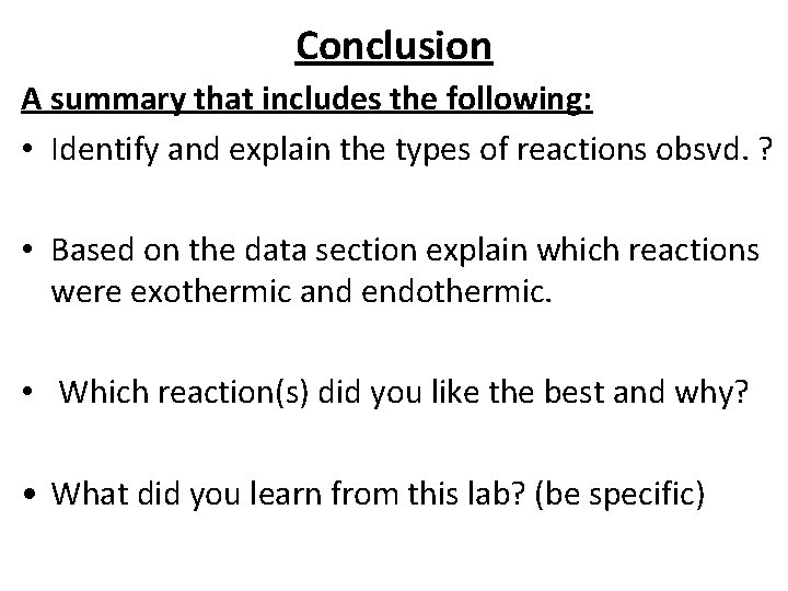 Conclusion A summary that includes the following: • Identify and explain the types of