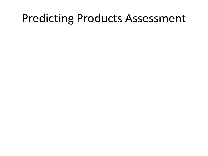 Predicting Products Assessment 