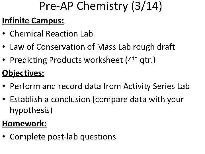 Pre-AP Chemistry (3/14) Infinite Campus: • Chemical Reaction Lab • Law of Conservation of