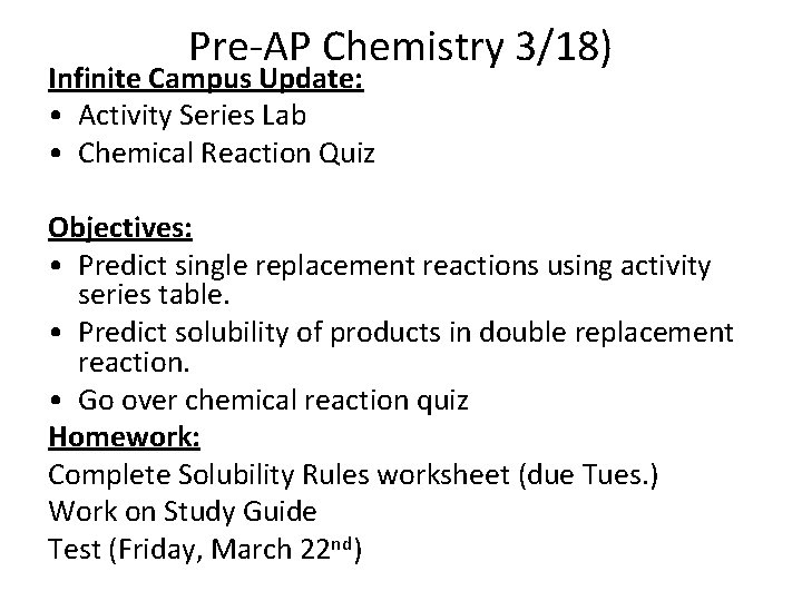 Pre-AP Chemistry 3/18) Infinite Campus Update: • Activity Series Lab • Chemical Reaction Quiz