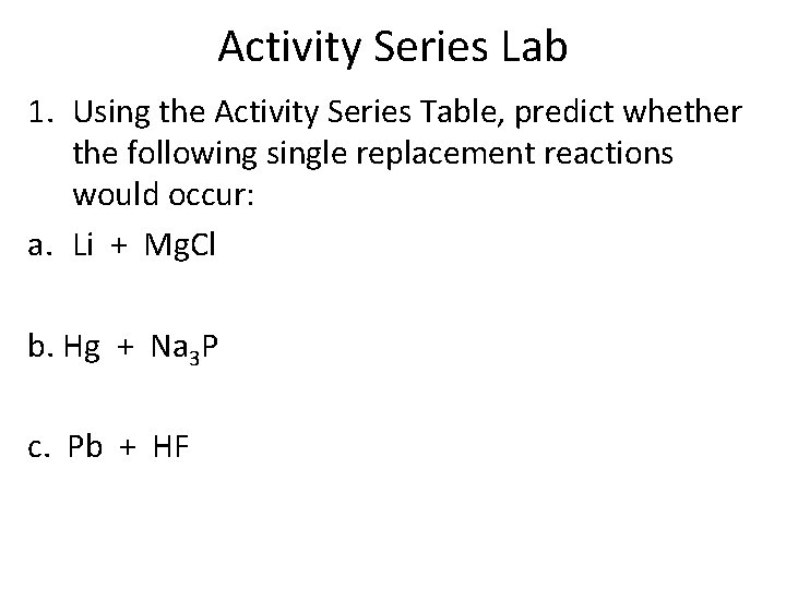 Activity Series Lab 1. Using the Activity Series Table, predict whether the following single