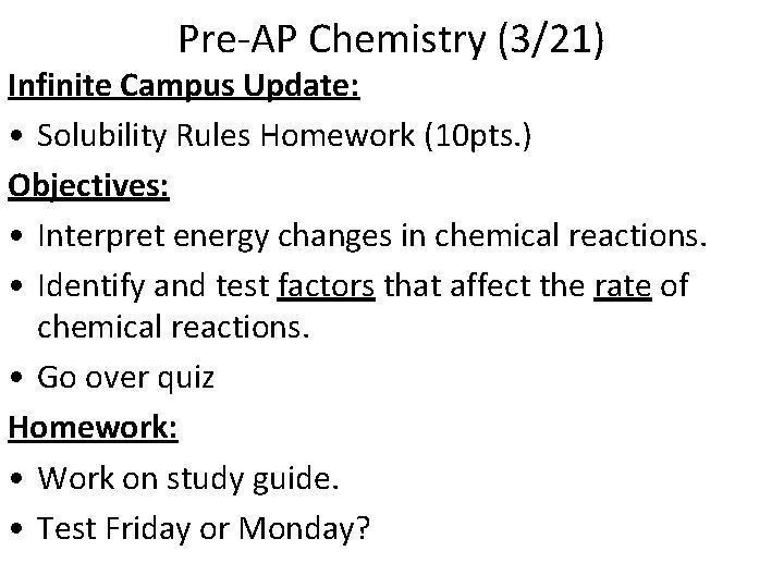 Pre-AP Chemistry (3/21) Infinite Campus Update: • Solubility Rules Homework (10 pts. ) Objectives: