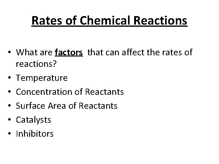 Rates of Chemical Reactions • What are factors that can affect the rates of