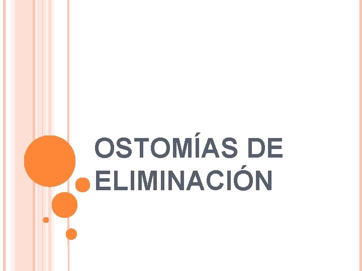 OSTOMÍAS DE ELIMINACIÓN 