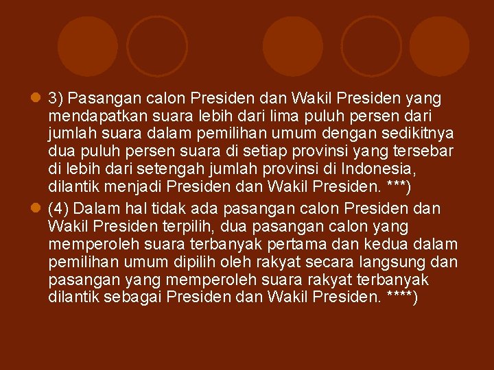 l 3) Pasangan calon Presiden dan Wakil Presiden yang mendapatkan suara lebih dari lima