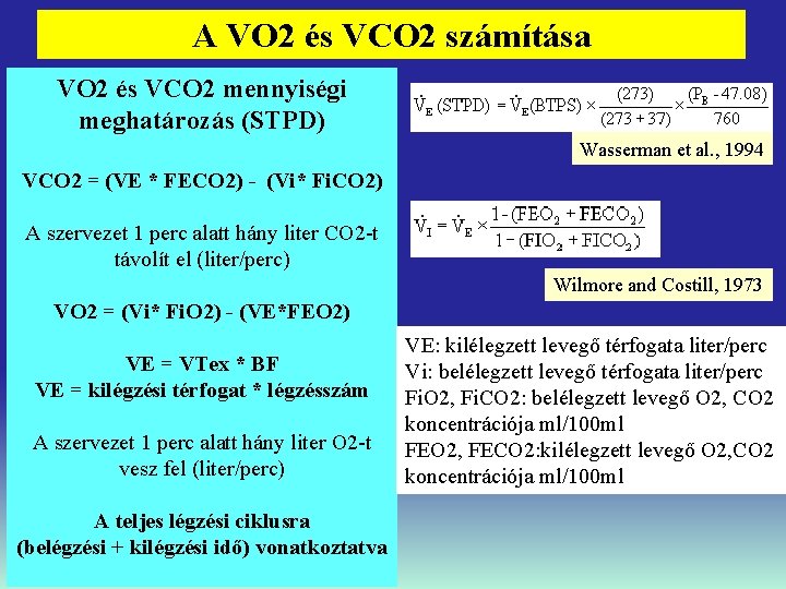 A VO 2 és VCO 2 számítása VO 2 és VCO 2 mennyiségi meghatározás