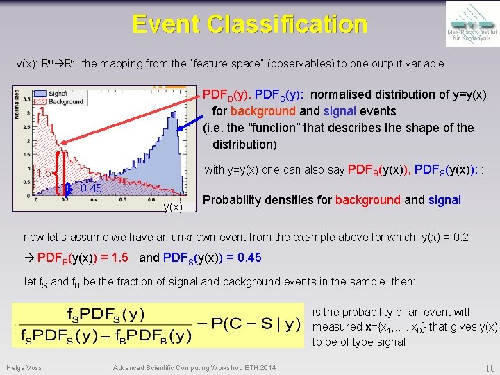 Event Classification y(x): Rn R: the mapping from the “feature space” (observables) to one