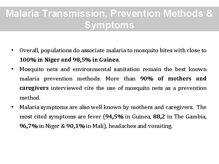Malaria Transmission, Prevention Methods & Symptoms • Overall, populations do associate malaria to mosquito