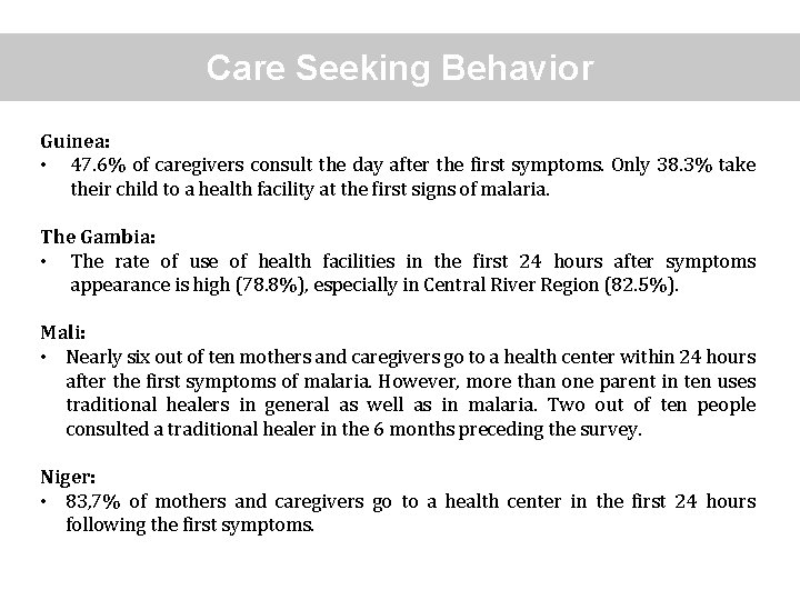 Care Seeking Behavior Guinea: • 47. 6% of caregivers consult the day after the