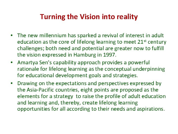 Turning the Vision into reality • The new millennium has sparked a revival of