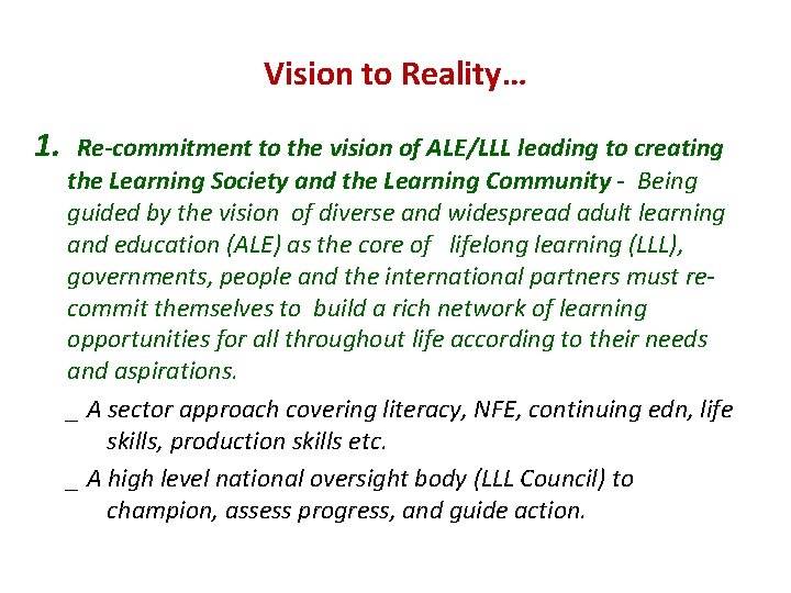 Vision to Reality… 1. Re-commitment to the vision of ALE/LLL leading to creating the