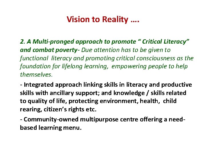 Vision to Reality …. 2. A Multi-pronged approach to promote “ Critical Literacy” and